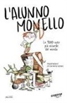 Carolina Grosa - L' alunno monello. Le 100 note più assurde del mondo