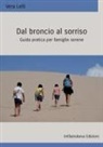 Vera Lelli - Dal broncio al sorriso. Guida pratica per famiglie serene