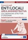 Test commentati per i concorsi negli enti locali area amministrativa. Quesiti a risposta multipla commentati. Aree Operatori esperti, Istruttori, Funzionari e EQ