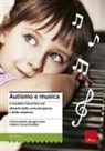 Giorgio Guiot, Cristina Meini, Maria Teresa Sindelar - Autismo e musica. Il modello Floortime nei disturbi della comunicazione e della relazione
