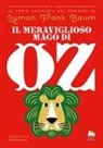 L. Frank Baum - Il meraviglioso Mago di Oz