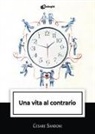 Cesare Sandoni - Una vita al contrario
