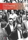 Enzo Coli - La mia Perugia. L'esperienza di un socialista tra politica e cultura