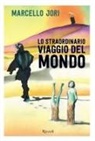 Marcello Jori - Lo straordinario viaggio del mondo