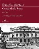 Eugenio Montale, Paolo Senna, Stefano Verdino - Concerti alla Scala 1954-1966