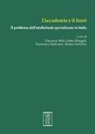 Vincenzo Mele, Fabio Mengali, Francesco Padovani, Alessia Tortolini - L' accademia e il fuori. Il problema dell'intellettuale specializzato in Italia