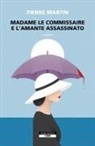 Pierre Martin - Madame le commissaire e l'amante assassinato