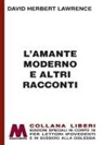 D. H. Lawrence - L' amante moderno e altri racconti