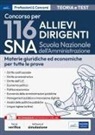 Concorso 116 Allievi Dirigenti SNA (Scuola Nazionale dell'Amministrazione). Materie giuridiche ed economiche per tutte le prove. Teoria e test