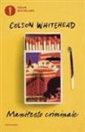 Colson Whitehead - Manifesto criminale