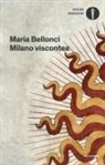 Maria Bellonci - Milano viscontea
