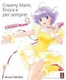 Akemi Takada - Creamy Mami. Finora e per sempre