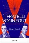 Ginger Strand - I fratelli Vonnegut. Fanta-scienza nella Casa della magia