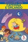 Alessandro Tota - Caterina e Orlando