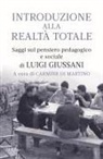 Carmine Di Martino - Introduzione alla realtà totale. Saggi sul pensiero pedagogico e sociale di Luigi Giussani