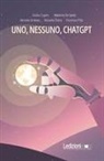 Giulio Cupini, Massimo De Santo, Michele Di Maio, Rossella Dolce, Fiorenzo Pilla - Uno, nessuno, ChatGPT