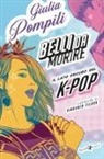 Giulia Pompili, Vincenzo Filosa - Belli da morire. Il lato oscuro del K-Pop