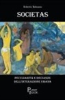 Roberto Rabuano - Societas. Peculiarità e devianze dell'interazione umana
