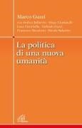 Marco Guzzi - La politica di una nuova umanità