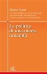 Marco Guzzi - La politica di una nuova umanità