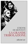 Etienne de Montety - La grande tribolazione
