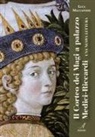Luca Maccaferri - Il Corteo dei Magi a palazzo Medici-Riccardi. Una nuova lettura