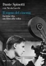 Dante Spinotti - Il sogno del cinema. La mia vita, un film alla volta