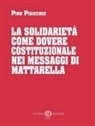 Pino Pisicchio - La solidarietà come dovere costituzionale nei messaggi di Mattarella