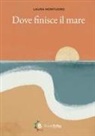 Laura Montuoro, Gianluca Morozzi - Dove finisce il mare