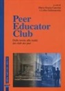 Maria Grazia Cancrini, Lolita Gulimanoska - Peer educator club. Dalle teorie alla realtà dei club dei pari