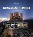 Andrea Lolli - Gran Sasso e cinema. Movie map del Gran Sasso d'Italia
