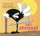 Gianpaolo Trevisi, Dalia Trevisi, Davide Trevisi - Mannaggia agli struzzi