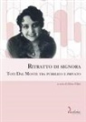 Elena Filini - Ritratto di signora. Toti Dal Monte tra pubblico e privato