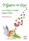 Manuela Mariani, Magda Bava - Il giardino dei sogni. Come coltivarli e alimentarli per farli sbocciare