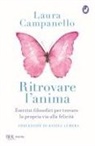 Laura Campanello - Ritrovare l'anima. Esercizi filosofici per trovare la propria via alla felicità