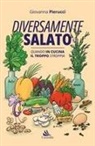 Giovanna Pierucci - Diversamente salato. Quando in cucina il troppo stroppia