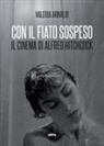 Valeria Arnaldi - Con il fiato sospeso. Il cinema di Alfred Hitchcock