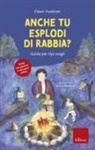 Dawn Huebner, Bonnie Matthews - Anche tu esplodi di rabbia? Guida per tipi svegli