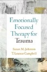 T Leanne Campbell, Susan M Johnson - Emotionally Focused Therapy for Trauma