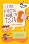 Dan Gutman - La mia maestra è fuori di testa