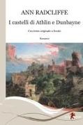 Ann Radcliffe - I castelli di Athlin e Dunbayne. Con testo originale a fronte
