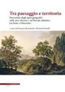 François Bouchard, Patrizia Farinelli - Tra paesaggio e territorio. Percezione degli spazi geografici nelle aree slovene e sul litorale adriatico tra Sette e Ottocento