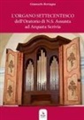 Giancarlo Bertagna - L' organo settecentesco dell'Oratorio di N.S. Assunta ad Arquata Scrivia
