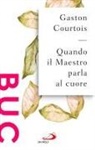 Gaston Courtois, A. Richomme - Quando il Maestro parla al cuore