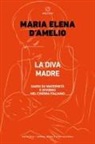 M. Elena D'Amelio - La Diva Madre. Saggi su maternità e divismo nel cinema italiano