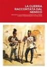 Lorenzo Longhi - La guerra raccontata dal nemico. Memorie di un generale austriaco della prima guerra d'indipendenza italiana (1848)