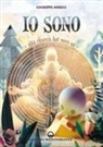Giuseppe Morici - Io sono. Alla ricerca del vero Sé. La via della psicosintesi