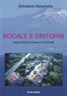 Salvatore Moschella - Bocale e dintorni. Luogo d'incanto di pace e di serenità