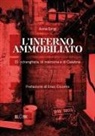Anna Sergi - L' inferno ammobiliato. Di 'ndrangheta, di memoria e di Calabria
