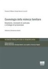 Francesca Di Muzio, Giorgio Vaccaro - Cosmologia della violenza familiare. Dinamiche, strumenti di contrasto e strategie di prevenzione